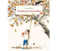 Touche pas à mes kakis ! Satomi Ichikawa (Auteur)