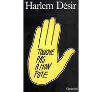 Touche pas à mon pote - Harlem Désir - Grasset - Livre