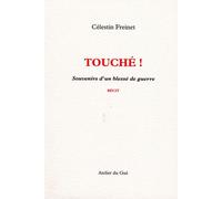 Touché ! Souvenirs D'un Blessé De Guerre