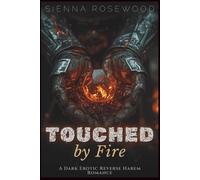Touched by Fire: A Dark Erotic Reverse Harem Romance