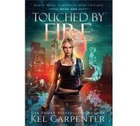 Touched by Fire Magic Wars - Kel Carpenter - Kel Carpenter - Livre en Anglais Kel CarpenterKel Carpenter (Auteur)