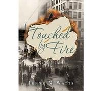 Touched by Fire - [Version Originale] Irene Watts (Auteur)