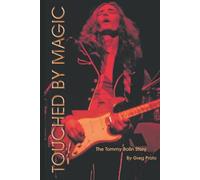 Touched by Magic: The Tommy Bolin Story