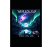 Touched by The Stars: One Girls Jouney Beyond The Known