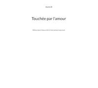 TOUCHEE PAR AMOUR: MEME DANS L OBSCURITE IL N EST
