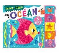 Toucher et écouter - Dans l'Océan Collectif (Auteur), Sarah Wade (Illustration)