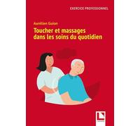 Toucher et massages dans les soins du quotidien