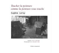 Toucher la peinture comme la peinture vous touche: Ecrits et entretiens, 1970-1998