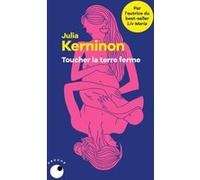 Toucher la terre ferme Julia Kerninon (Auteur)