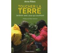Toucher la Terre - Jardiner avec ceux qui souffrent