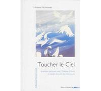 Toucher le Ciel Itinéraire spirituel avec Thérèse d'Avila à travers le Livre des Demeures - Antonio Mas Arrondo - Du Carmel Eds - broché - Essai