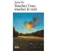 Toucher l'eau, toucher le vent - Amos Oz - Gallimard - Poche - Livre