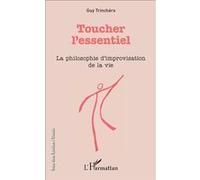 Toucher l'essentiel Guy Trinchero (Auteur)