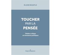 Toucher par la pensée: Théâtre critique et résonances poétiques