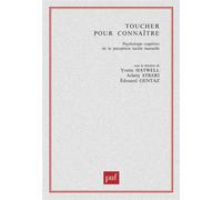 Toucher pour connaître Psychologie cognitive de la perception tactile manuelle - Arlette Streri - Puf - broché - Essai