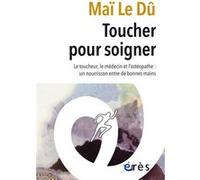Toucher pour soigner Maï Le Dû (Auteur)