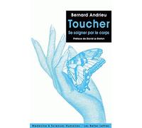 Toucher: Se soigner par le corps