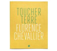 Toucher terre - Florence Chevallier - Loco - broché - Beau livre