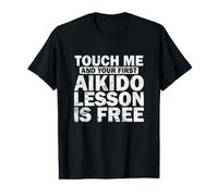 Touchez Moi et Votre première leçon d'aïkido est Gratuite T-Shirt Graphique avec Valeur