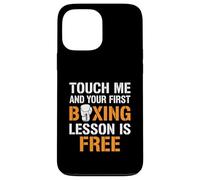 Touchez Moi et Votre première leçon de Boxe est Gratuite Coque pour iPhone 13 Pro Max