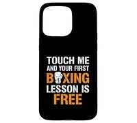 Touchez Moi et Votre première leçon de Boxe est Gratuite Coque pour iPhone 15 Pro Max