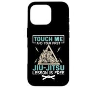 Touchez Moi et Votre première leçon de jiu Jitsu est Un Amoureux Libre Coque pour iPhone 16 Pro
