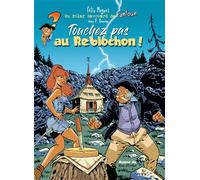Touchez pas au Reblochon ! - Félix Meynet - Autour Du Roc D'enfer - broché - Bande dessinée