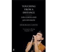 Touching From A Distance (Paperback) Deborah Curtis, (Auteur)