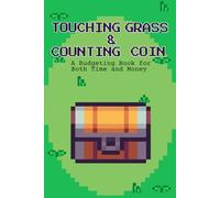 Touching Grass & Counting Coin: A Budgeting Book for Both Time and Money