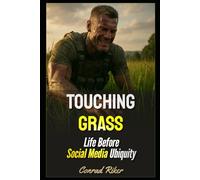 Touching Grass: Life Before Social Media Ubiquity