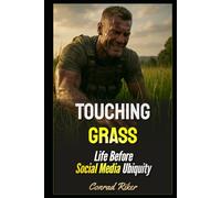 Touching Grass: Life Before Social Media Ubiquity