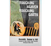Touching heaven, touching earth : Hassidic humor & wit / compiled by Rabbi Shmuel Avidor Hacohen ; drawings by Mane´-Katz ; [photography by Werner Braun]