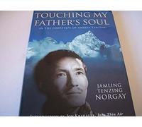 Touching My Father's Soul: In the Footsteps of Tenzing Norgay