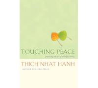 Touching Peace Thich Nhat Hanh (Auteur)