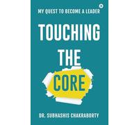 Touching the Core: My quest to become a leader