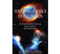Touching the Face of the Cosmos: On the Intersection of Space Travel and Religion