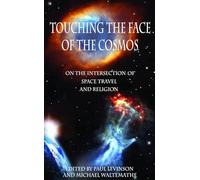 Touching the Face of the Cosmos: On the Intersection of Space Travel and Religion