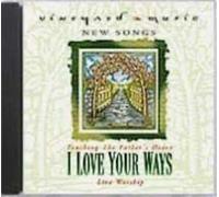 Touching the Fathers Heart - I Love Your Ways
