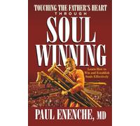Touching The Father's heart Through Soul Winning: Learn How to Win And Establish Souls Effectively