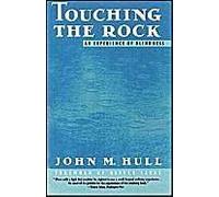 Touching the Rock John M. Hull (Auteur)