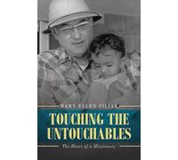 Touching the Untouchables: The Heart of a Missionary