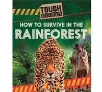 Tough Guides How to Survive in the Rainforest by Angela Royston Inconnu (Auteur)