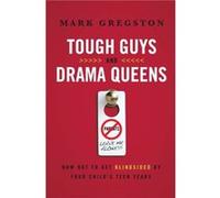 Tough Guys and Drama Queens by Mark Gregston Mark Gregston (Auteur)
