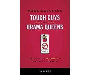 Tough Guys and Drama Queens DVD-Based Study Kit: How Not to Get Blindsided by Your Child's Teen Years by Mark Gregston (2013-01-01)