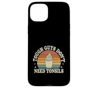 Tough Guys Don't Need Tonsils Post-Surgery Recovery |- Coque pour iPhone 15 Plus