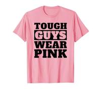 Tough Guys Wear Pink T-Shirt