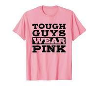Tough Guys Wear Pink T-Shirt