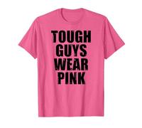 Tough Guys Wear Pink T-Shirt