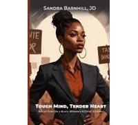 Tough Mind, Tender Heart: Reflections On A Black Woman's Activist Journey Paperback Book By Sandra Barnhill