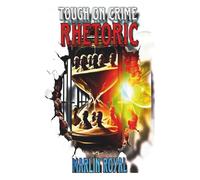 Tough on Crime Rhetoric: Untold Truth and Secrets